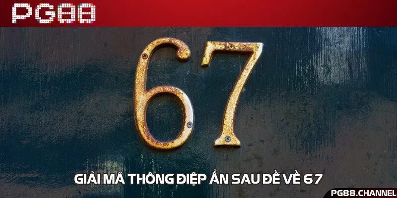 Hiểu rõ xác suất và ý nghĩa đề về 67